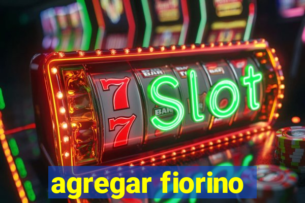 agregar fiorino